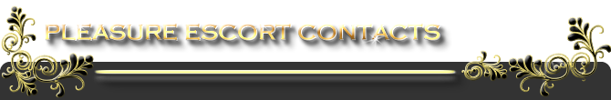 Pleasure Escorts Contatcs